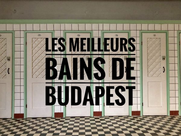 A la recherche des meilleurs bains de Budapest